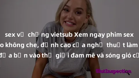 sex vợ chồng vietsub Xem ngay phim sex HD chất lượng cao không che, đỉnh cao của nghệ thuật làm tình, đưa bạn vào thế giới đam mê và sóng gió của tình yêu không giới hạn.