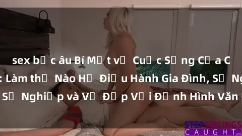sex bắc âu Bí Mật về Cuộc Sống Của Các MILF Việt Nam: Làm thế Nào Họ Điều Hành Gia Đình, Sự Nghiệp và Vẻ Đẹp Với Định Hình Văn Hóa Đương Đại